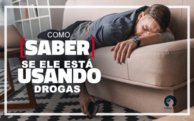 Como saber se ele está usando drogas?