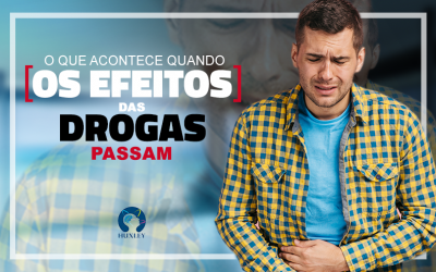 O que acontece quando os efeitos das drogas passam