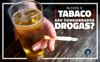 Álcool e Tabaco são drogas?
